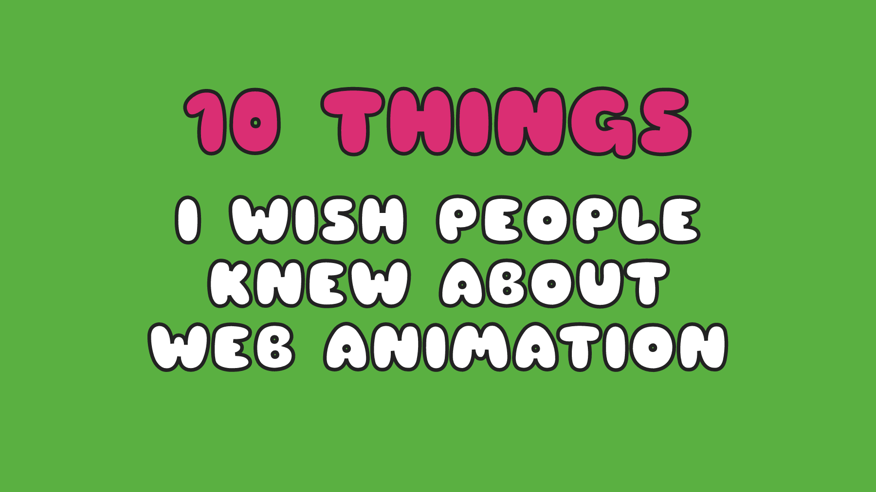 10 things I wish people knew about Web
      animation